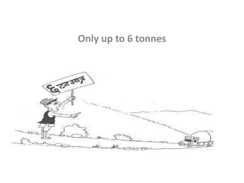 only up to 6 tonnes