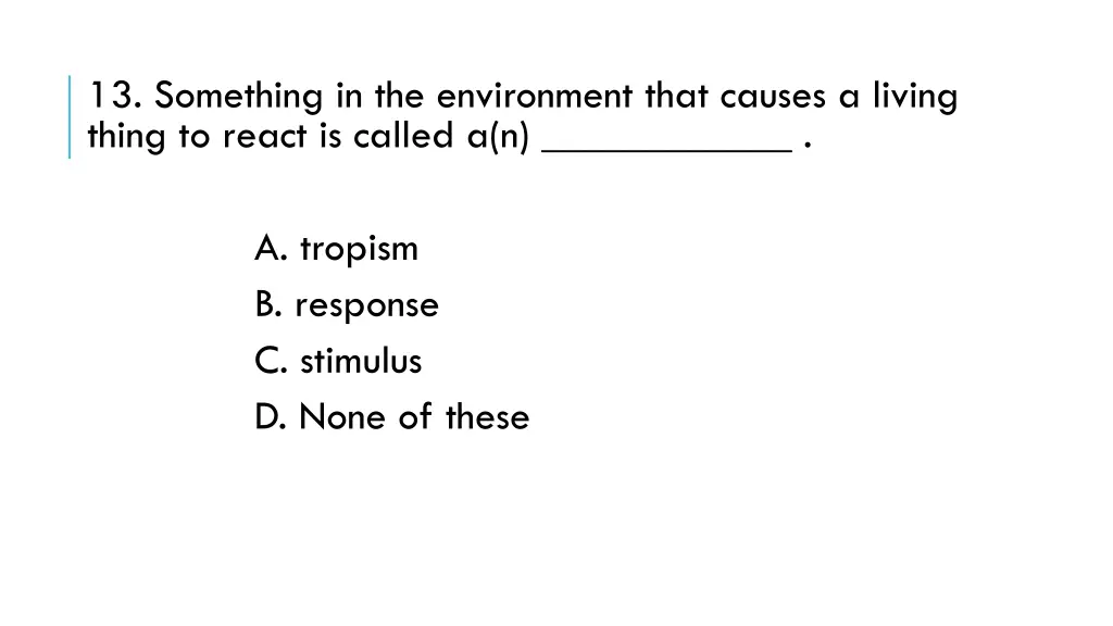 13 something in the environment that causes