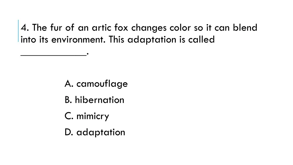 4 the fur of an artic fox changes color