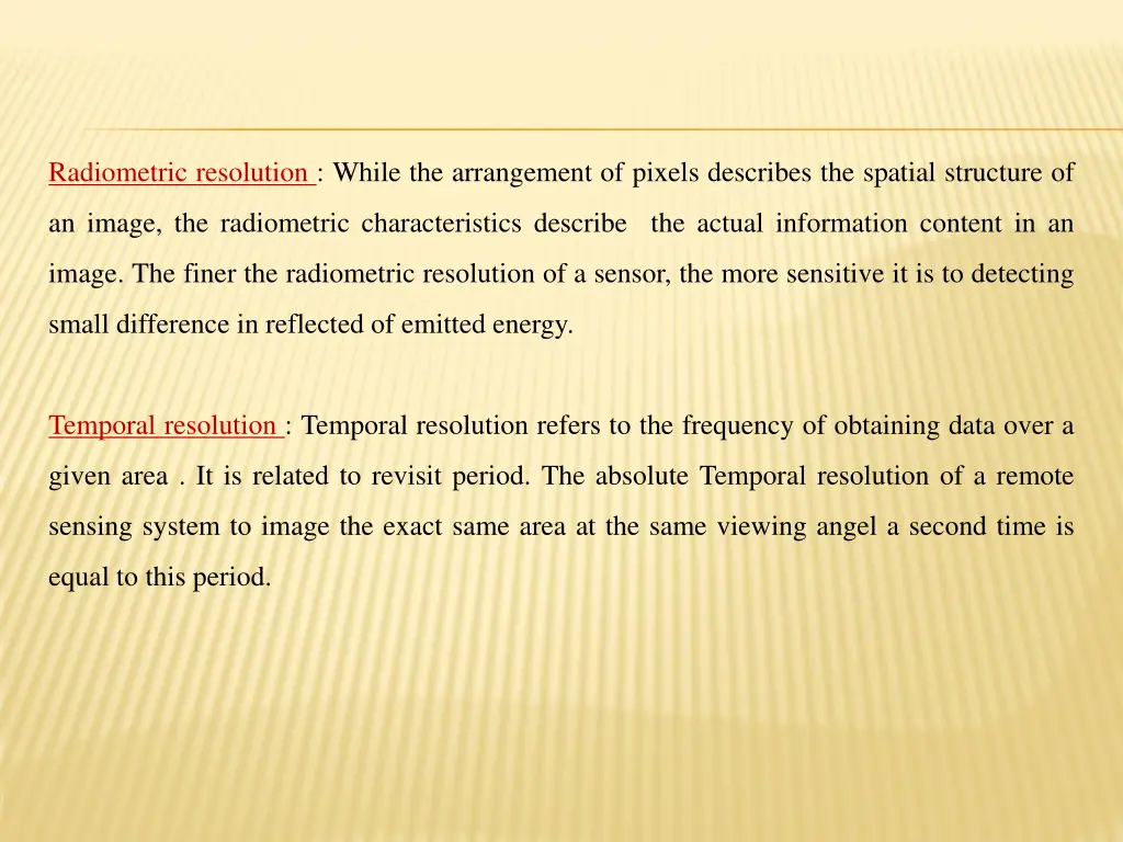 radiometric resolution while the arrangement