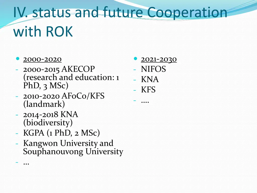 iv status and future cooperation with rok