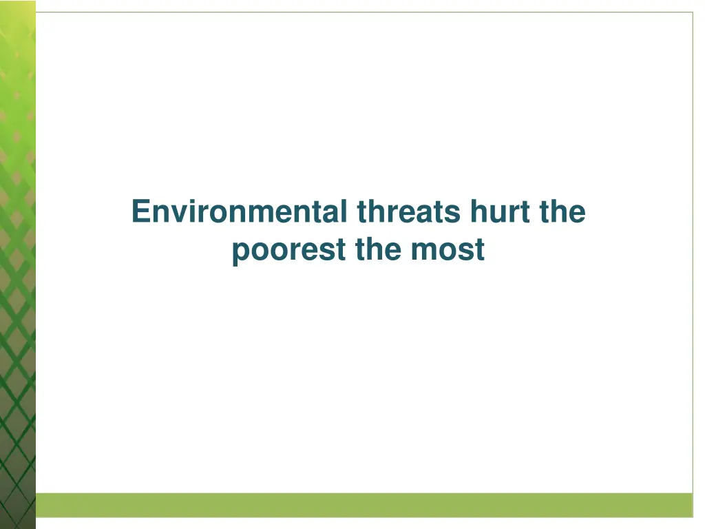 environmental threats hurt the poorest the most