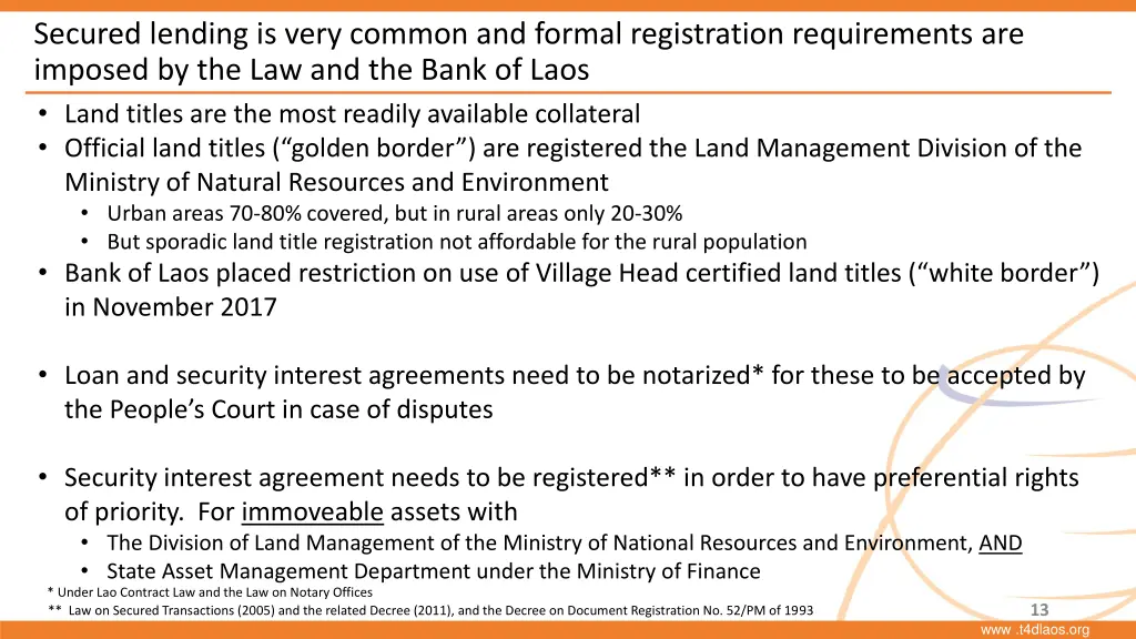 secured lending is very common and formal