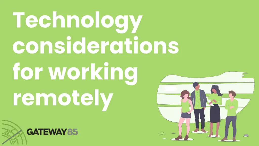 technology considerations for working remotely