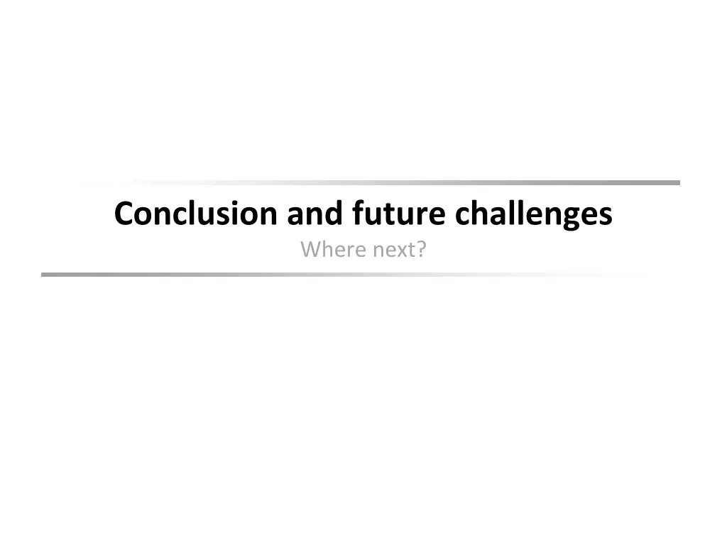 conclusion and future challenges where next