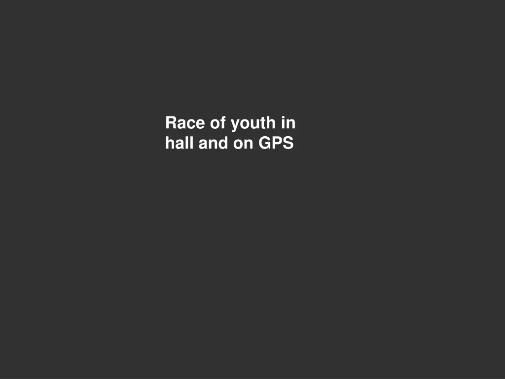 race of youth in hall and on gps