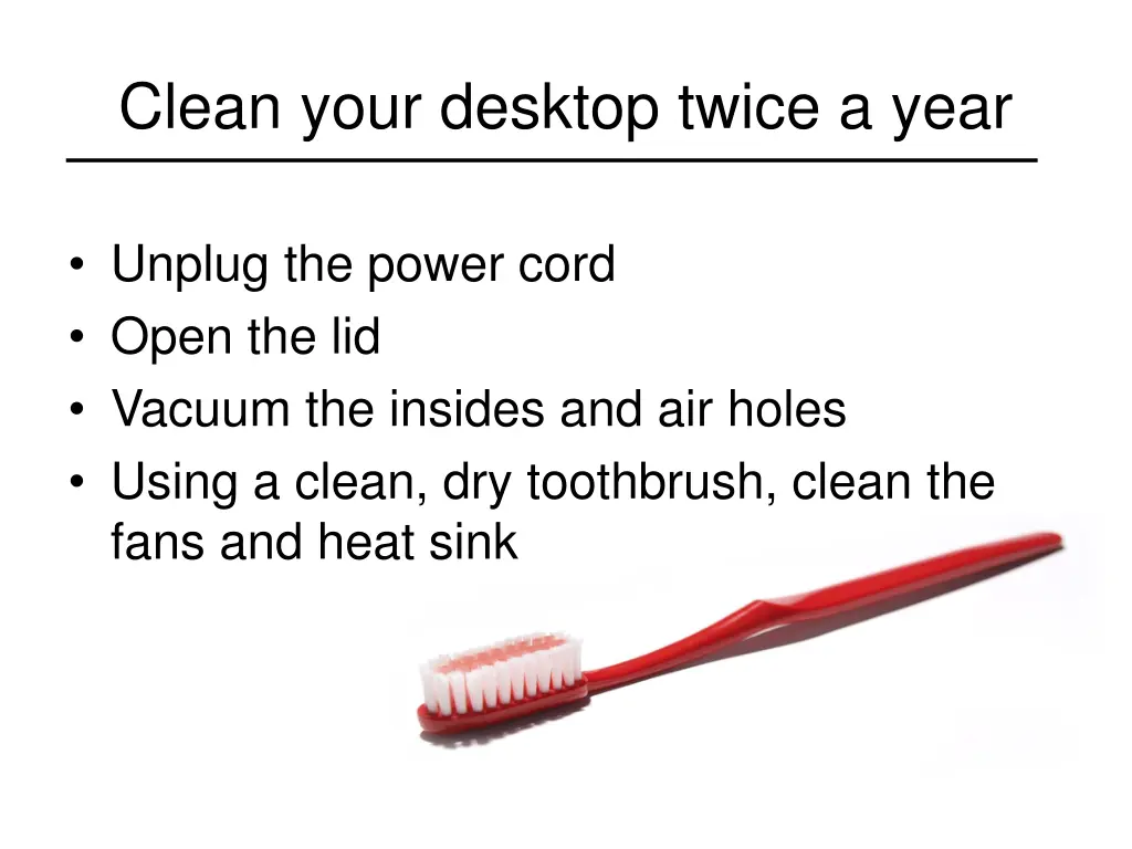 clean your desktop twice a year