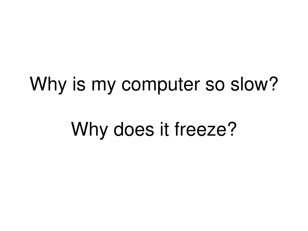 why is my computer so slow