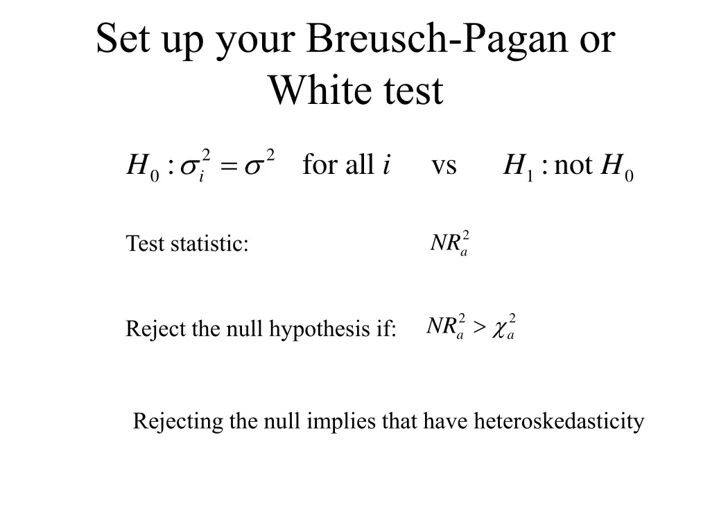 set up your breusch pagan or white test