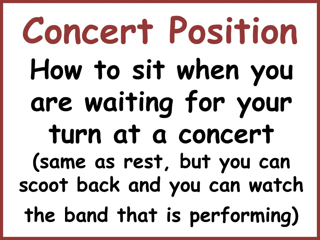 concert position how to sit when you are waiting