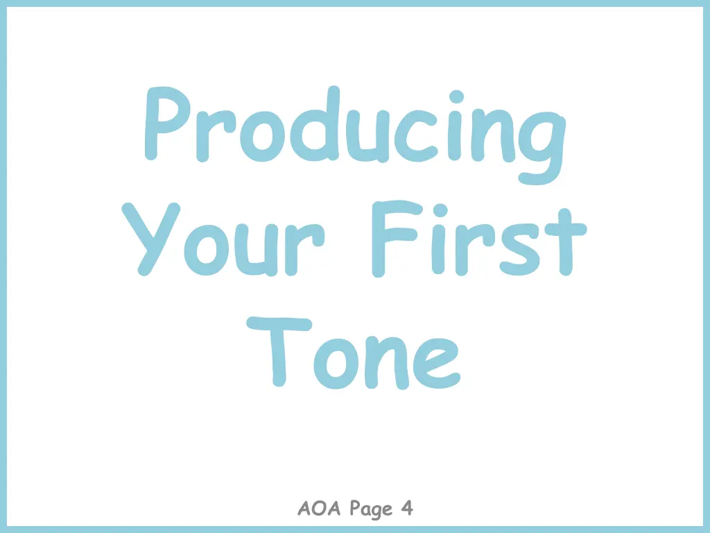 producing your first tone