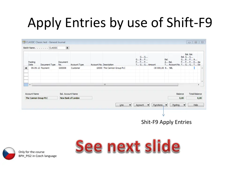 apply entries by use of shift f9