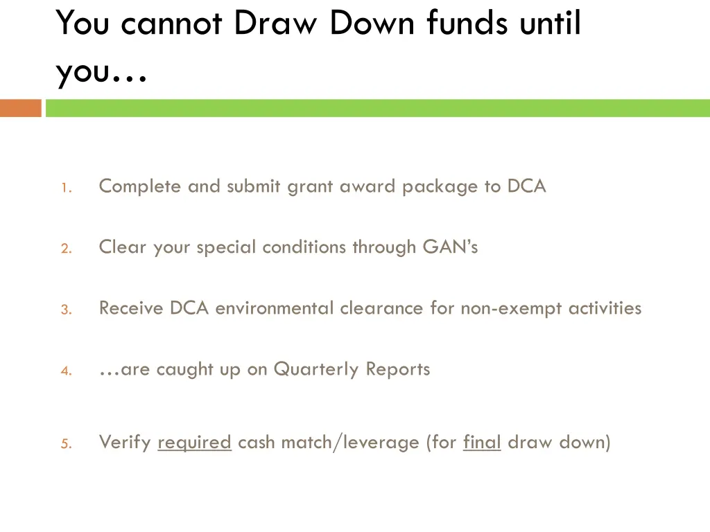 you cannot draw down funds until you