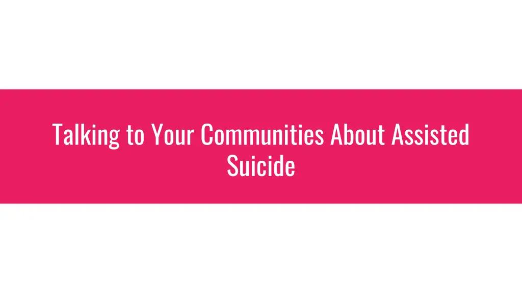 talking to your communities about assisted suicide