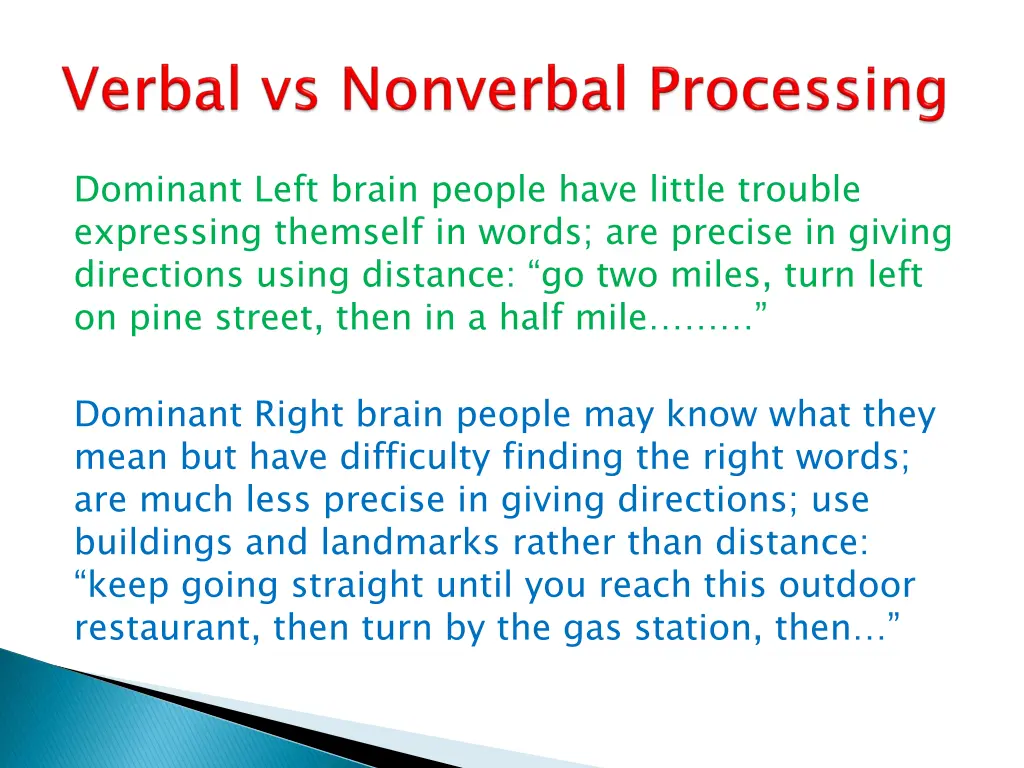 dominant left brain people have little trouble