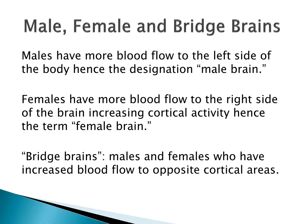 males have more blood flow to the left side