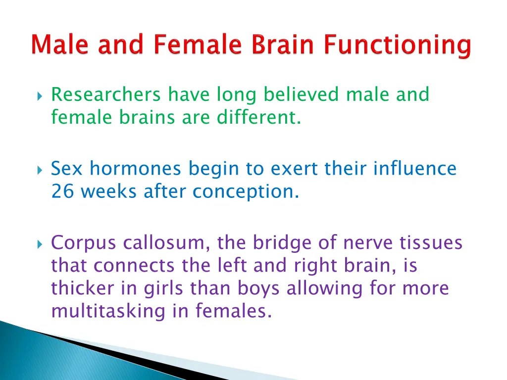 researchers have long believed male and female