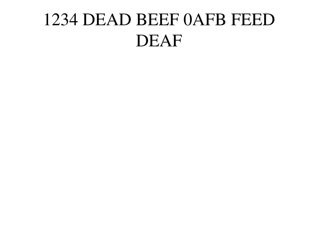 1234 dead beef 0afb feed deaf