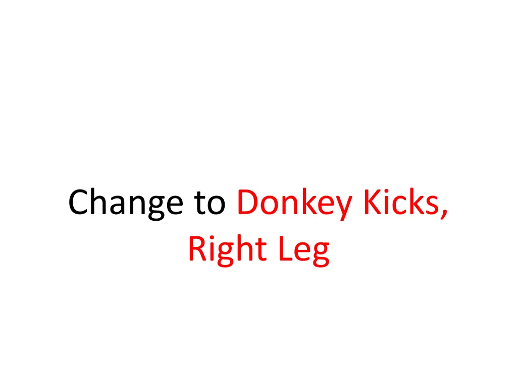 change to donkey kicks right leg 2