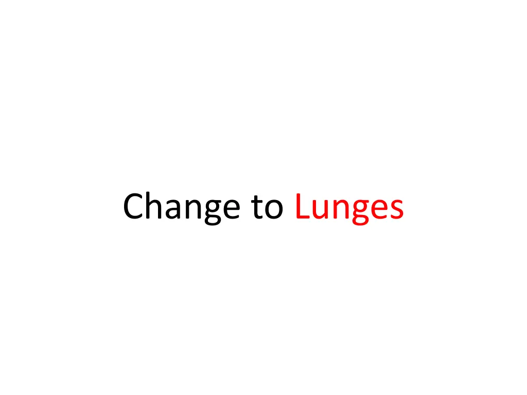 change to lunges 1