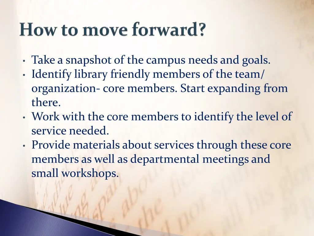 take a snapshot of the campus needs and goals