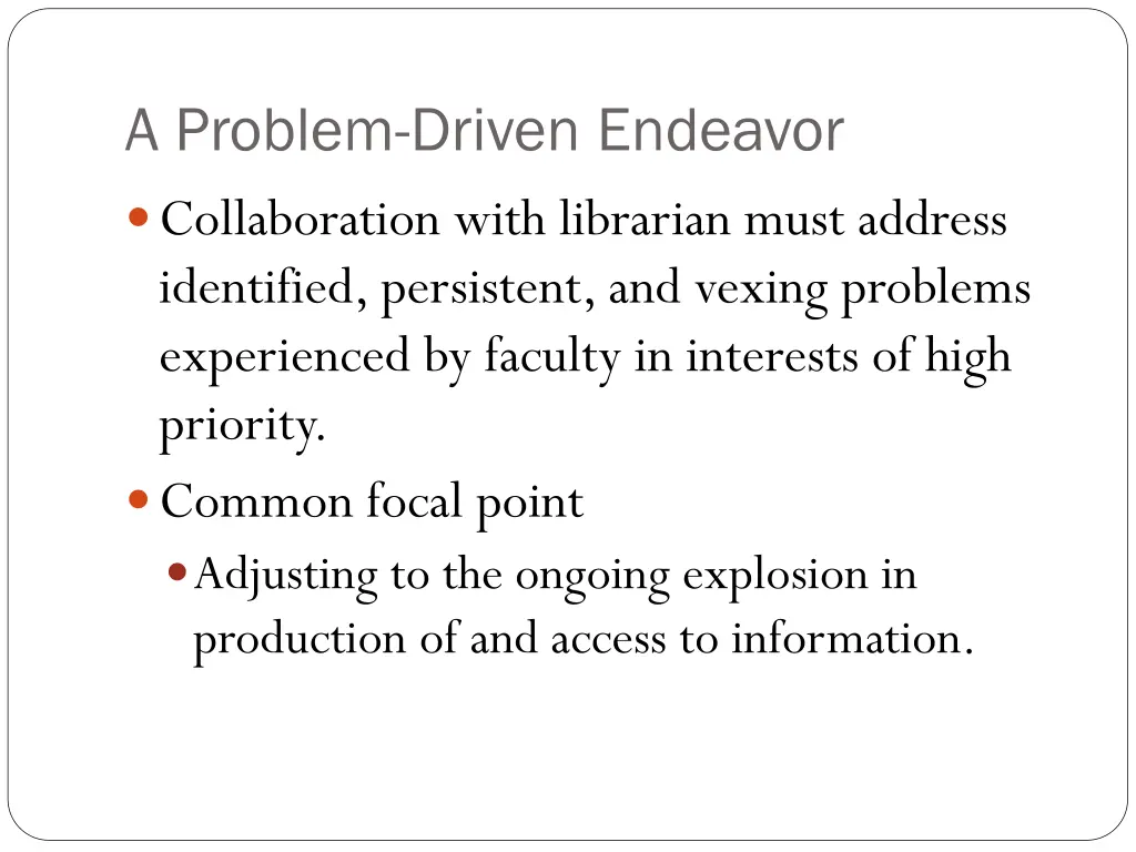 a problem driven endeavor collaboration with