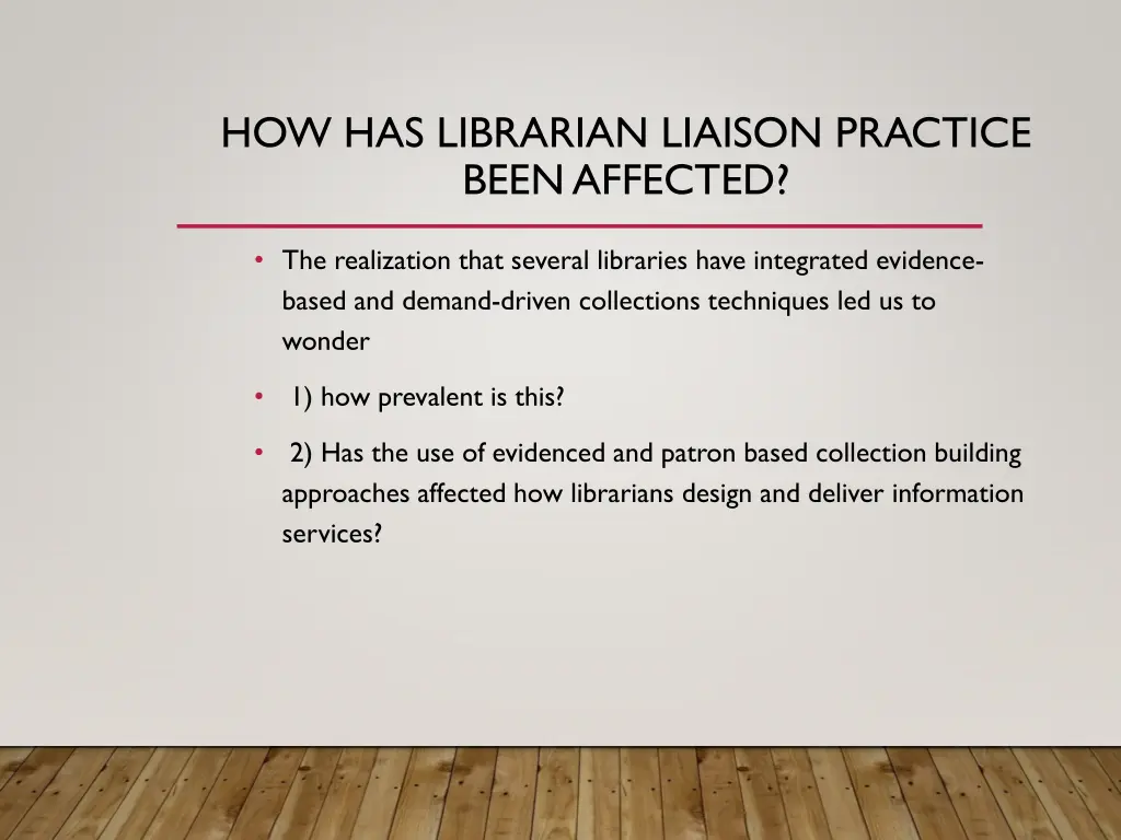 how has librarian liaison practice been affected