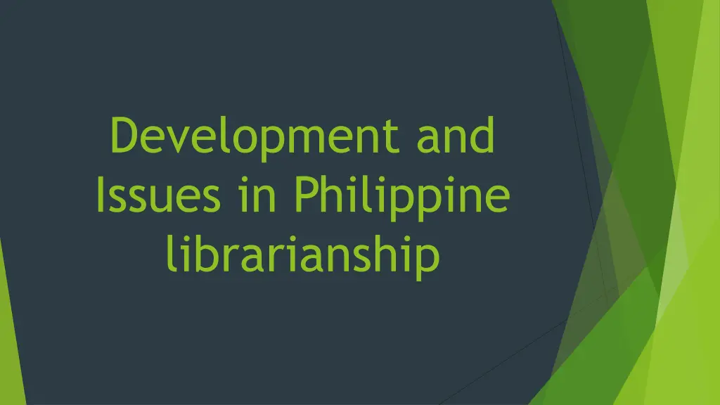 development and issues in philippine librarianship