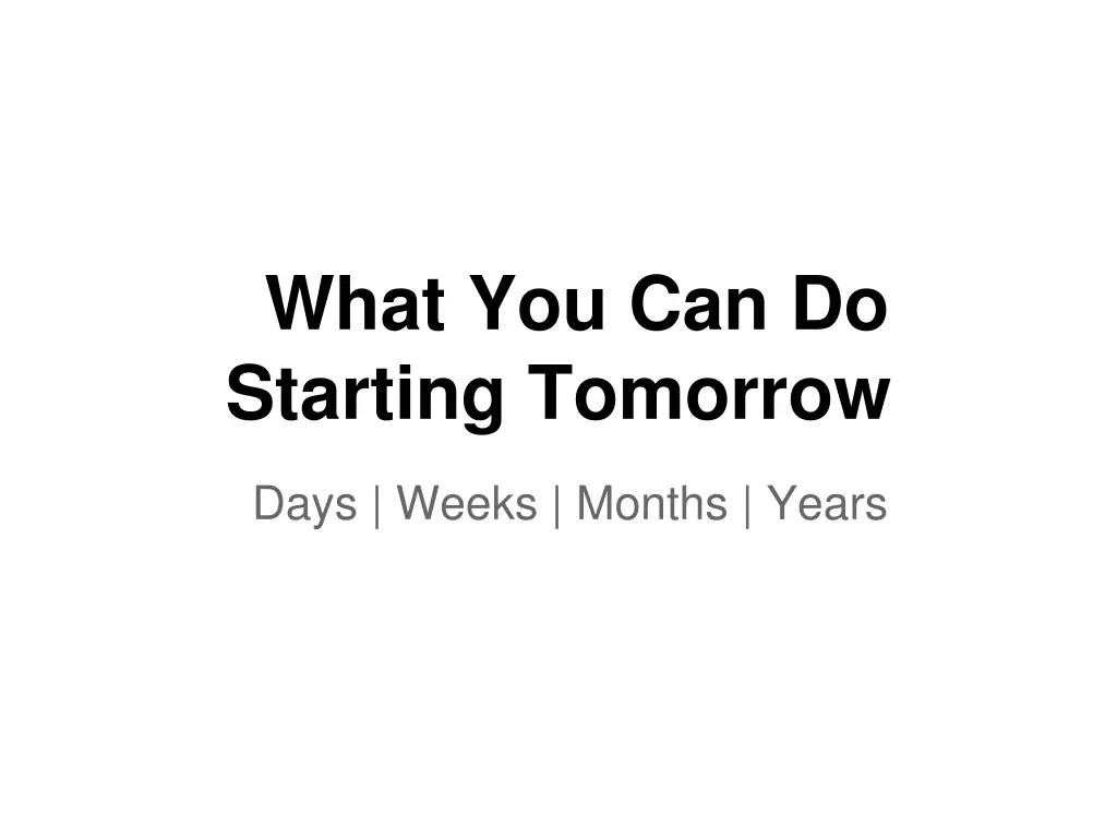 what you can do starting tomorrow