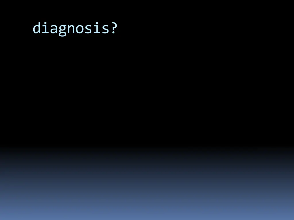 diagnosis