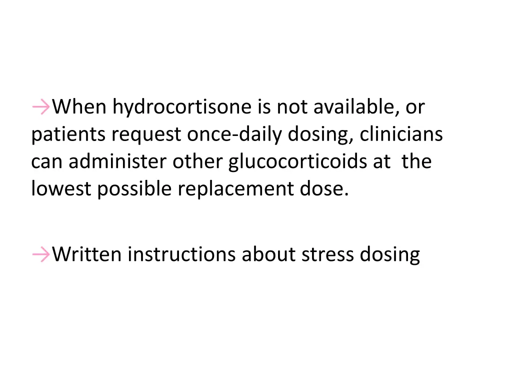 when hydrocortisone is not available or patients