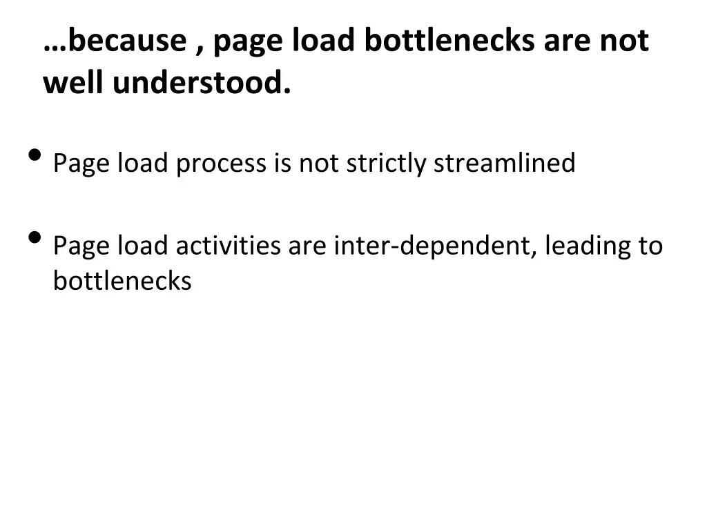 because page load bottlenecks are not well