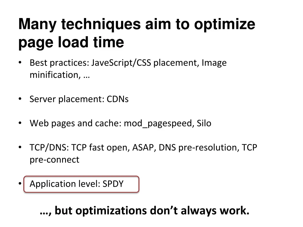 many techniques aim to optimize page load time