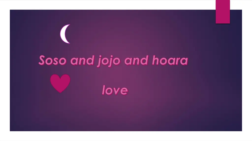 soso and jojo and hoara