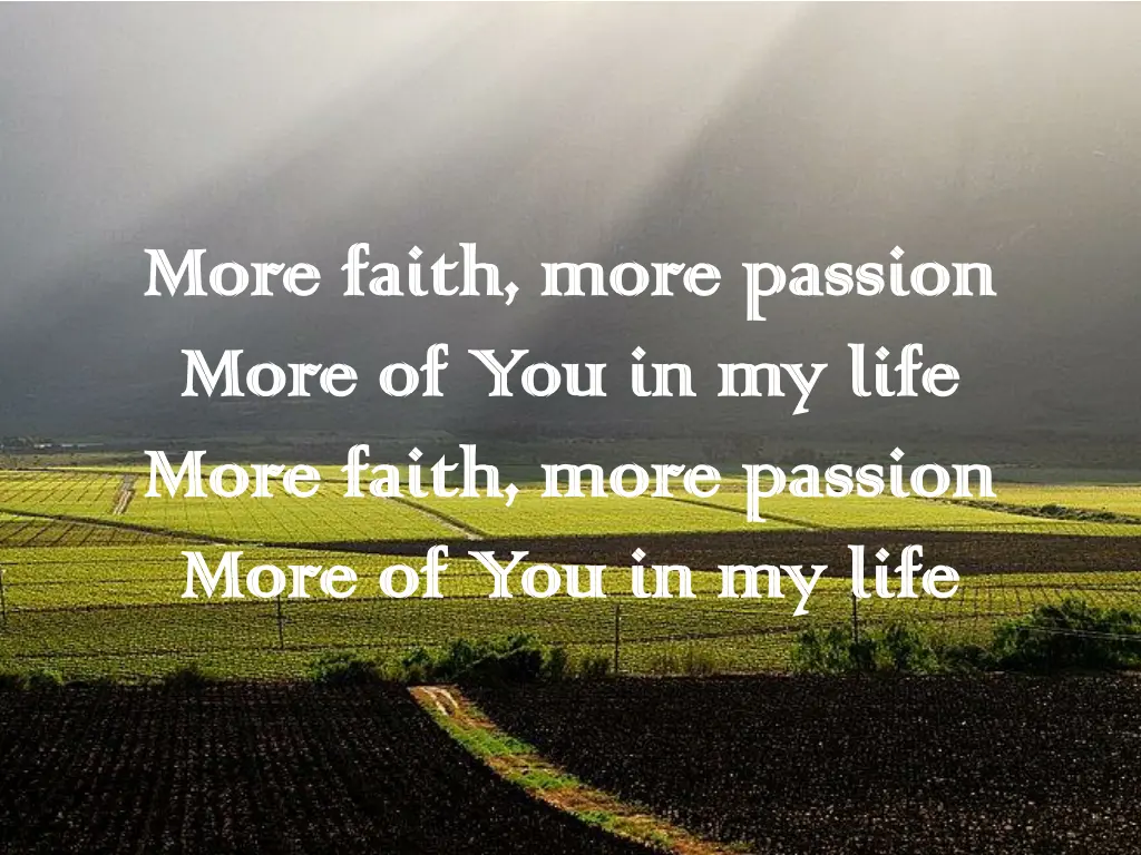 more faith more passion more faith more passion