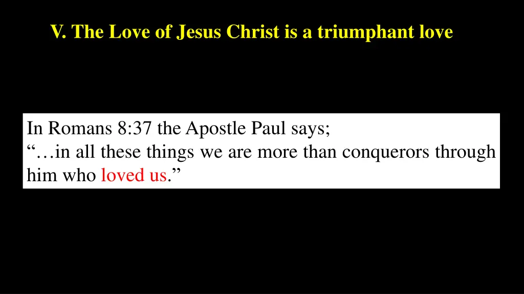 v the love of jesus christ is a triumphant love