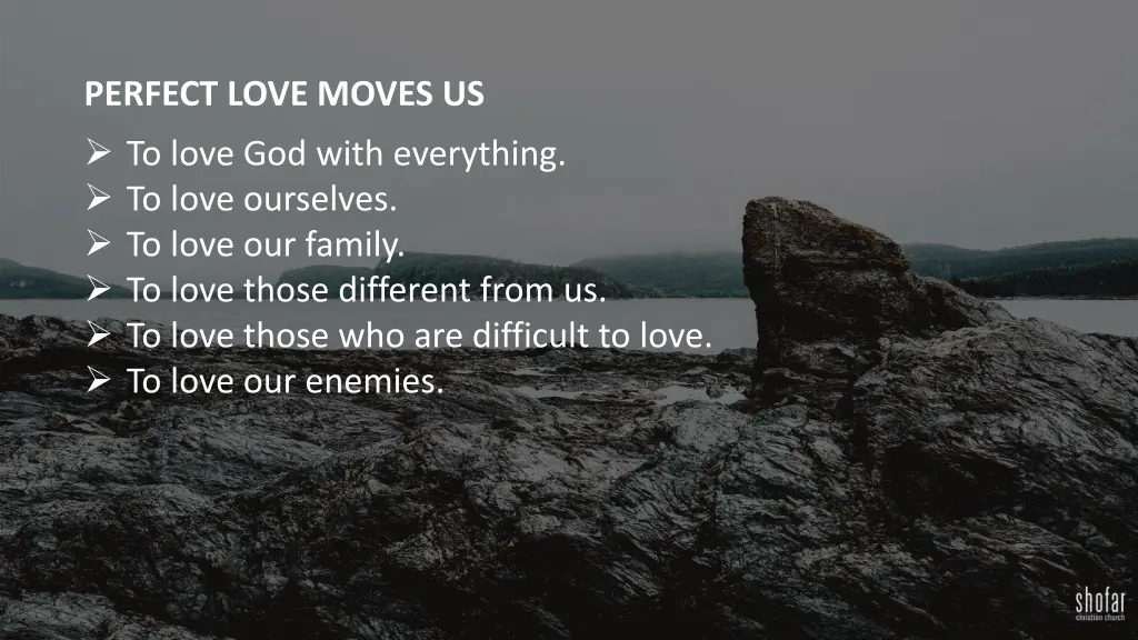 perfect love moves us to love god with everything