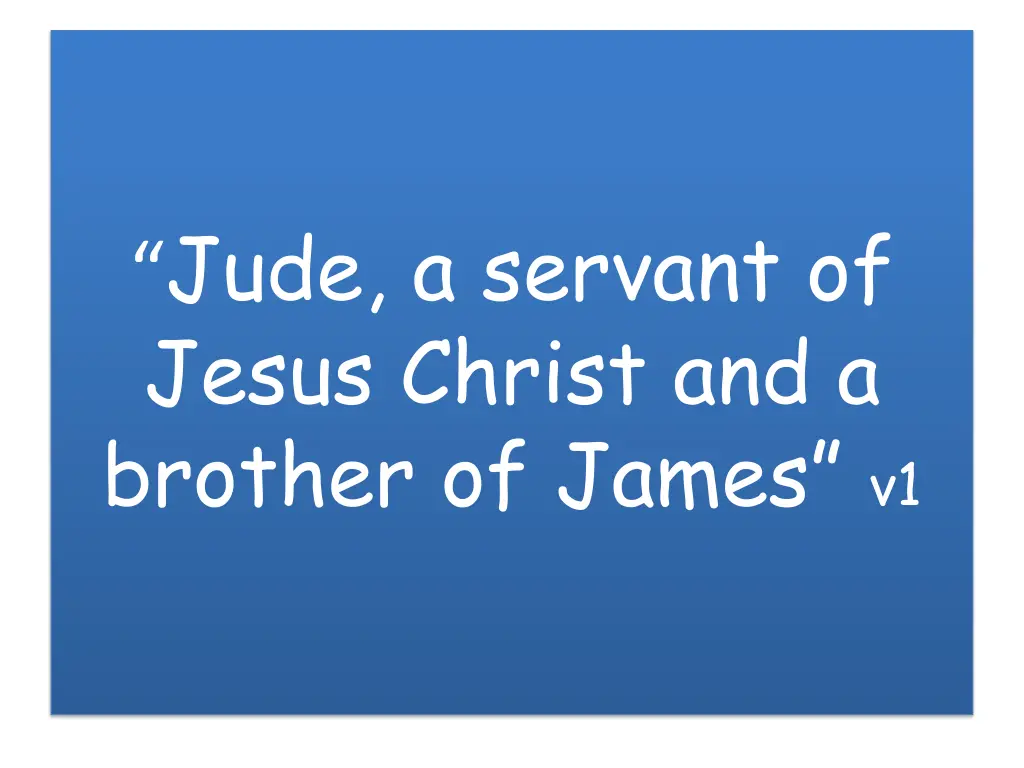 jude a servant of jesus christ and a brother