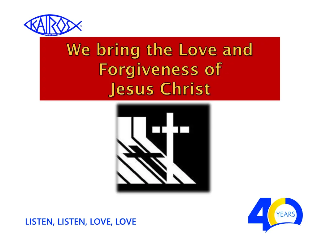 we bring the love and forgiveness of jesus christ