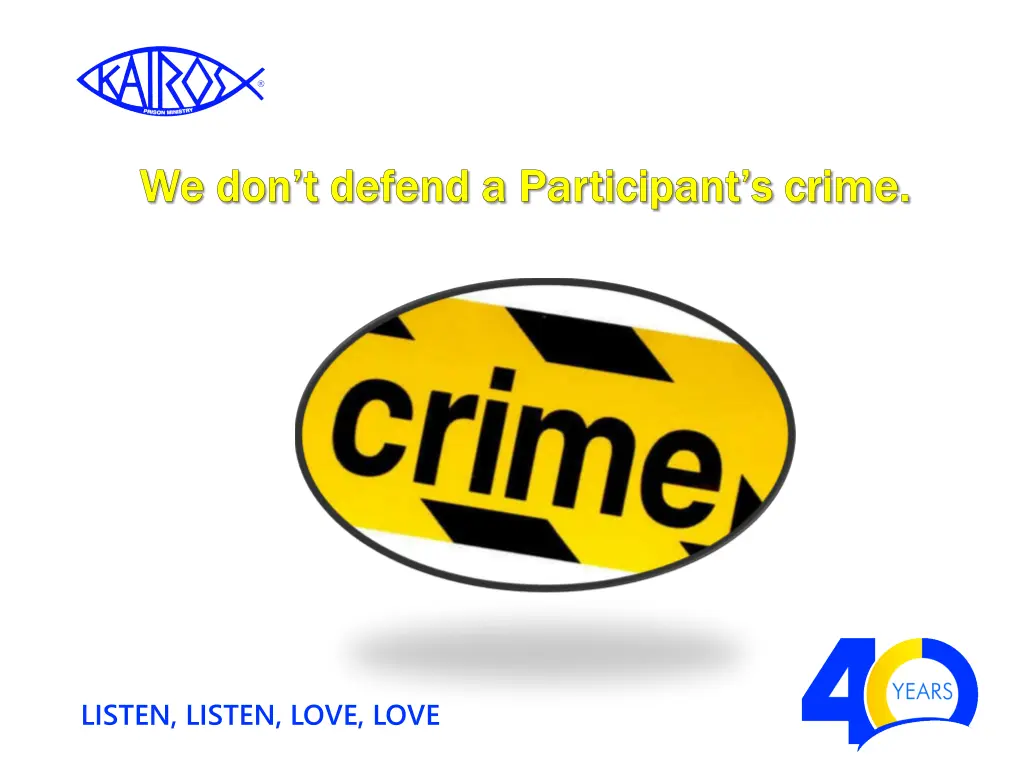 we don t defend a participant s crime