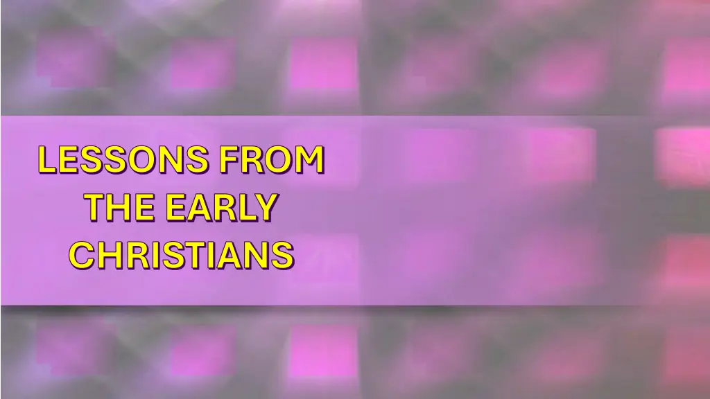 lessons from the early christians