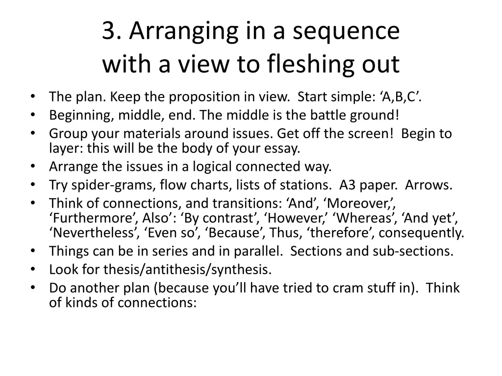 3 arranging in a sequence with a view to fleshing