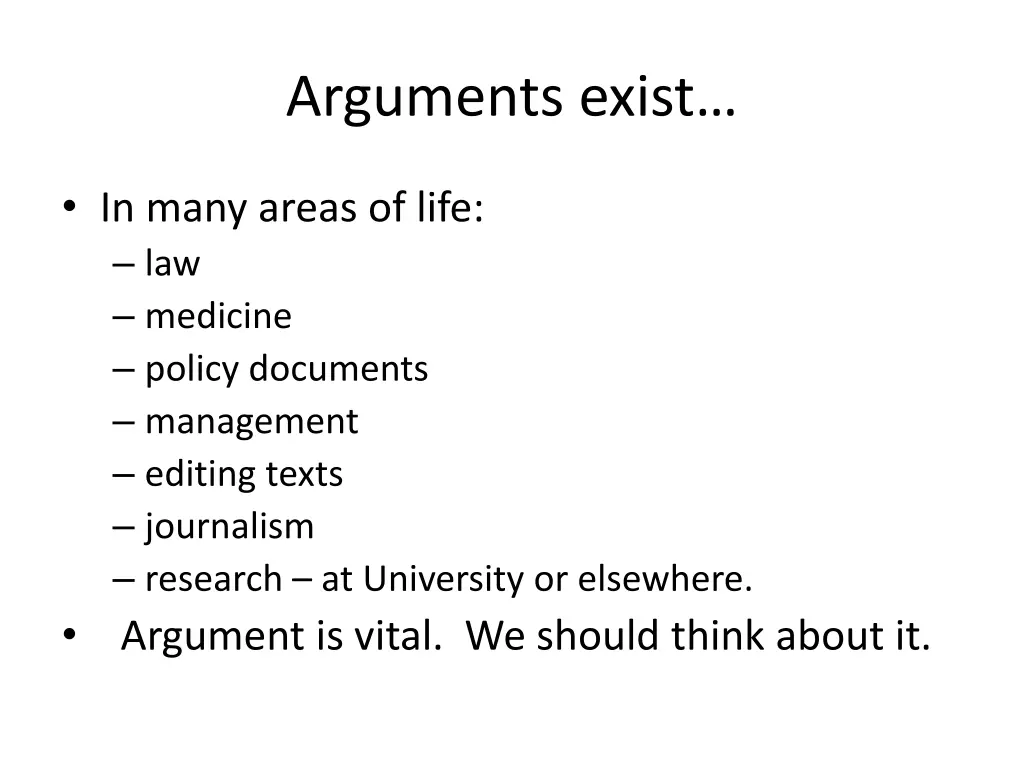 arguments exist