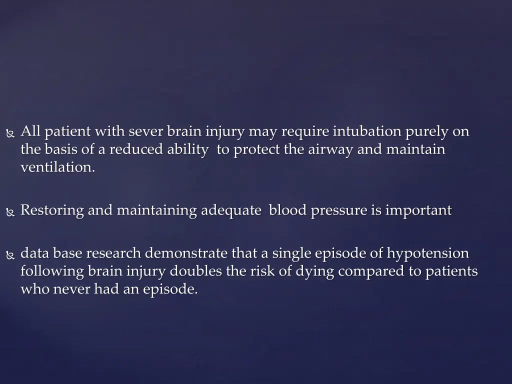 all patient with sever brain injury may require