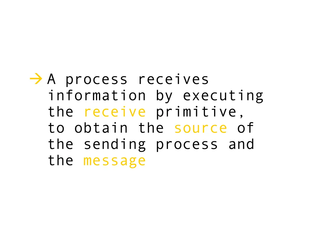 a process receives information by executing