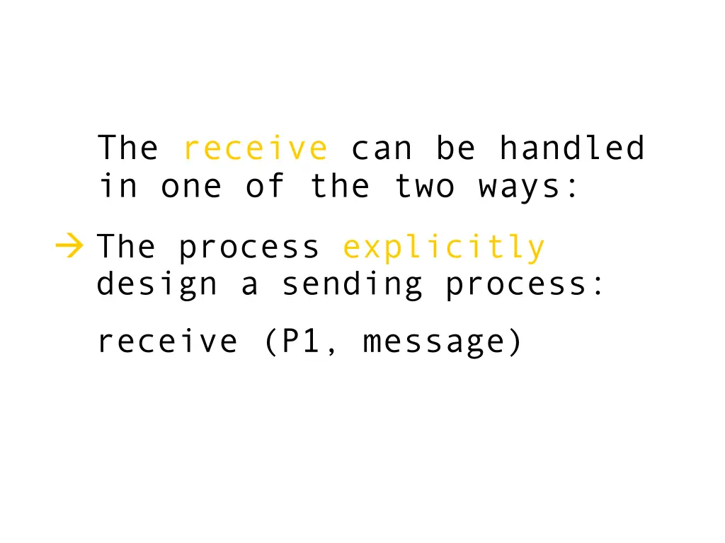 the receive can be handled in one of the two ways