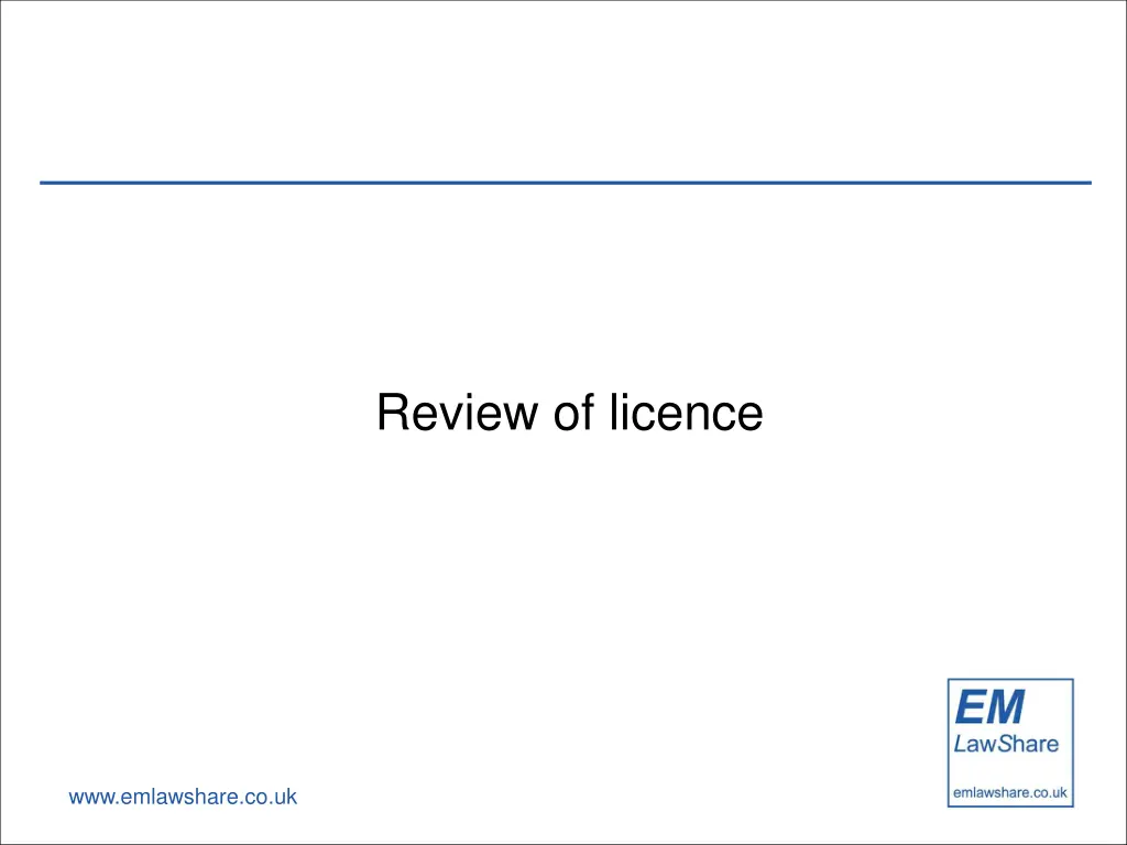 review of licence