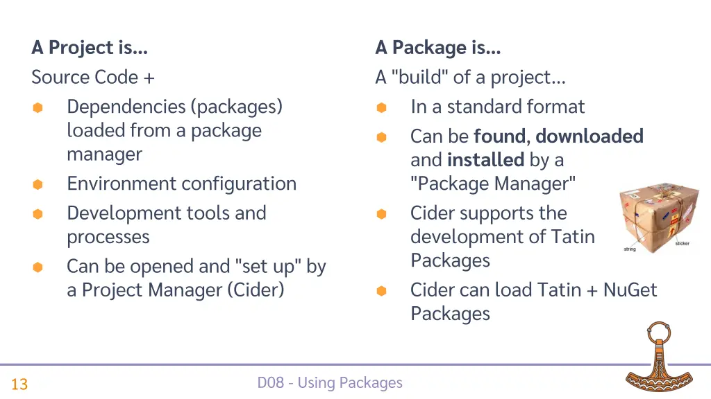 a project is source code dependencies packages