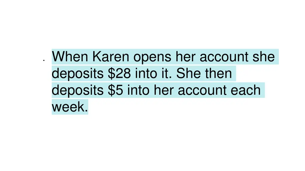 when karen opens her account she deposits 28 into