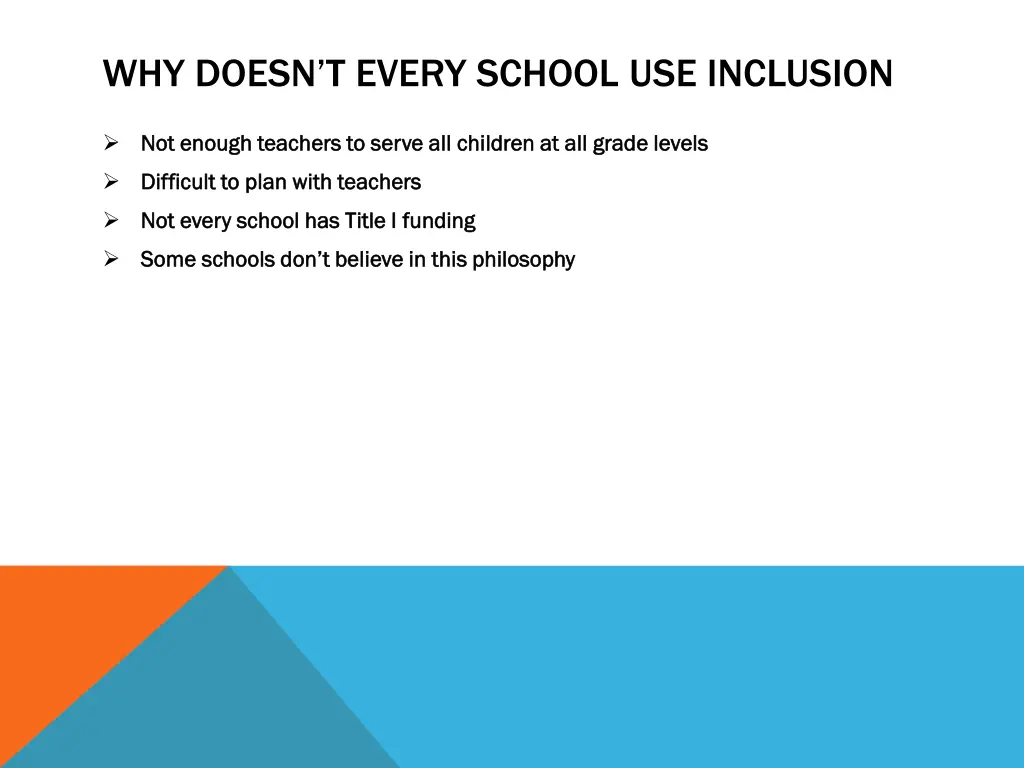 why doesn t every school use inclusion